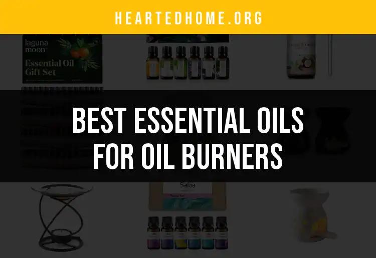 16 Essential Oils for Oil Burners That Transform Your Space