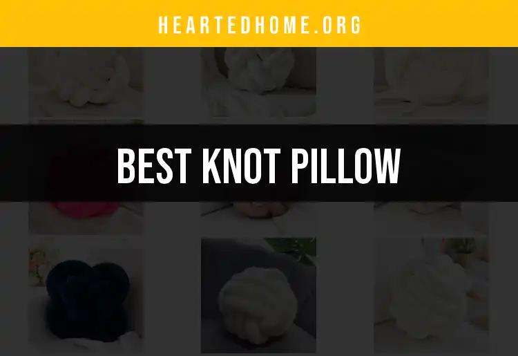 10 Knot Pillows You Need for a Cozy Home Makeover